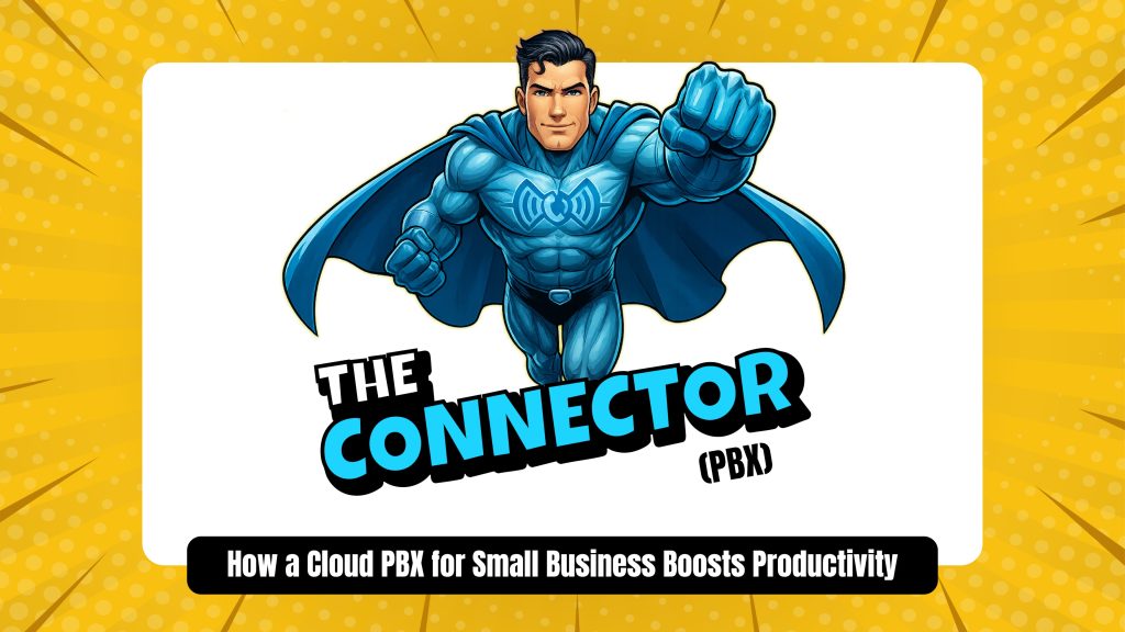 Comic-style superhero labeled “The Connector (PBX)” flying forward, promoting how a cloud PBX for small business boosts productivity.